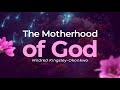 The motherhood of god  mildred kingsleyokonkwo