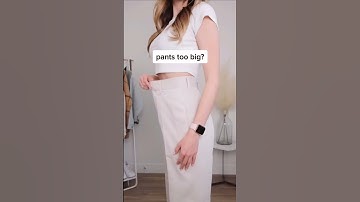 Pants Too Big?