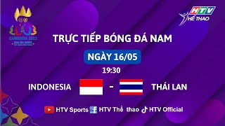 🔴 TRỰC TIẾP CHUNG KẾT BÓNG ĐÁ NAM: INDONESIA - THÁI LAN | SEA GAMES 32 (16/05/2023)