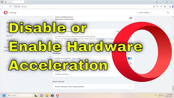 How to Disable or Enable Hardware Acceleration in Opera Browser [Guide]