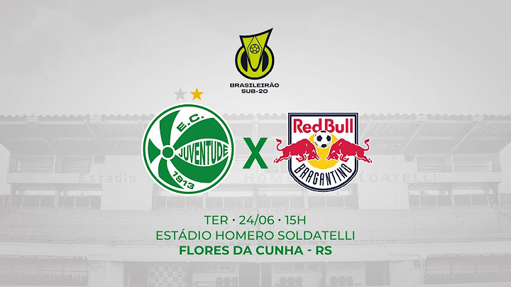 TRANSMISSÃO COM IMAGENS! JUVENTUDE X  RED BULL BRAGANTINO, BRASILEIRÃO SUB-20
