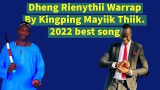 Dheng Rienythii Warrap by Kingping Mayiik Thiik 2022 best song, south Sudan music 🎵.