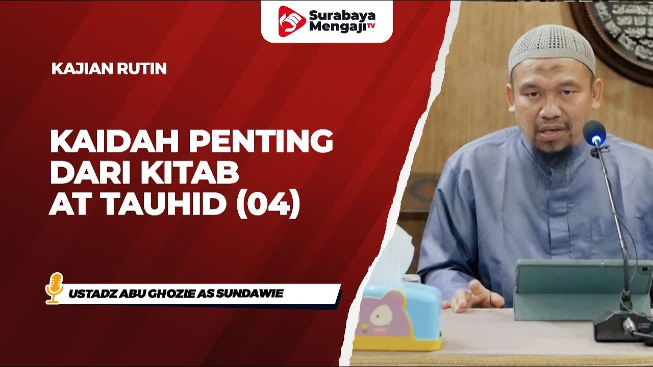 ⁣Kaidah Penting Dari Kitab At Tauhid (04) - Ustadz Abu Ghozie as Sundawie