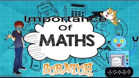 Math Scratch Project (Importance of Maths) | #Hackathon2022