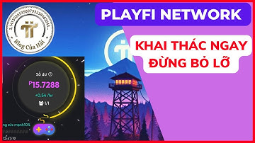 Hướng Dẫn Khai Thác PLAYFI NETWORK Mới Nhất l Blog Của Hải