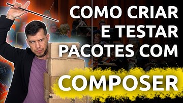 Como criar e testar pacotes com Composer