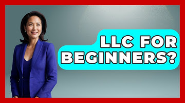 LLC For Beginners? - Your Computer Companion