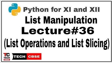List Manipulation Class 11 cbse | List Slicing | List Operations | Python for Class 11 cbse