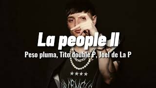 La People ll - Peso Pluma, Tito double P, Joel de La P