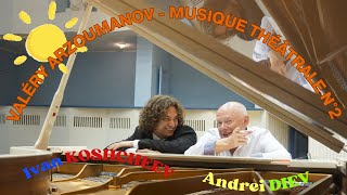 Valéry ARZOUMANOV - Musique théâtrale № 2 - Andrei DIEV et Ivan KOSHCHEEV