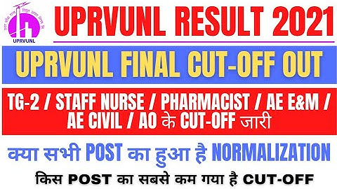 UPRVUNL ALL POST FINAL CUT-OFF OUT 2021 || UPRVUNL TG2/STAFF NURSE/PHARMACIST/AE E&M/CIVIL CUT-OFF
