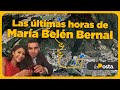 Así fue el ÚLTIMO recorrido de María Belén BERNAL