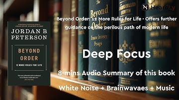 Deep Focus White Noise+Brainwaves+Music Read the book in 5 minutes：“Beyond Order”