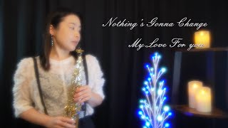 Nothings Gonna Change My Love For You／Soprano Sax Cover by Yoshiko Kodaka