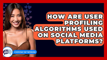 How Are User Profiling Algorithms Used On Social Media Platforms? - Everyday-Networking
