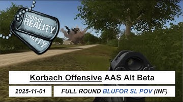 Korbach Offensive AAS Alt Beta (2025-11-09) | Project Reality Full Round - SL POV