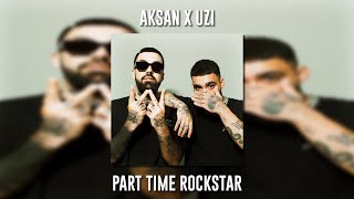 Aksan ft. Uzi - Part Time Rockstar (Speed Up) Resimi