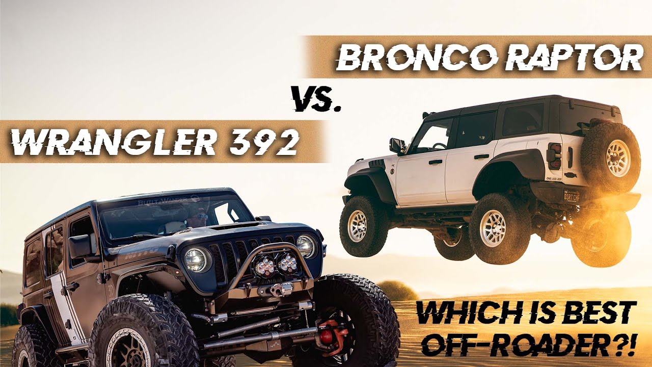 Bronco Raptor Vs Wrangler Rubicon 392 Ultimate Offroad SUV Comparison