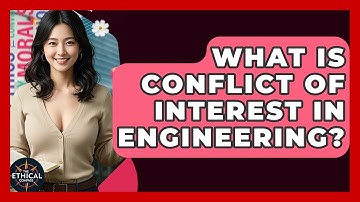 What Is Conflict Of Interest In Engineering? - The Ethical Compass