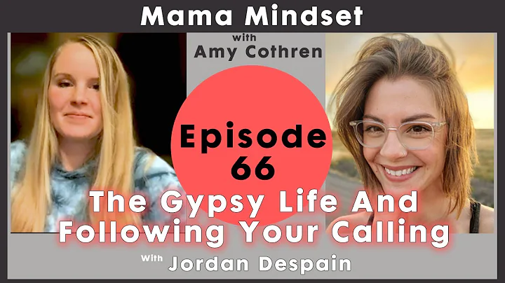 The Gypsy Life and Following Your Calling with Jor...