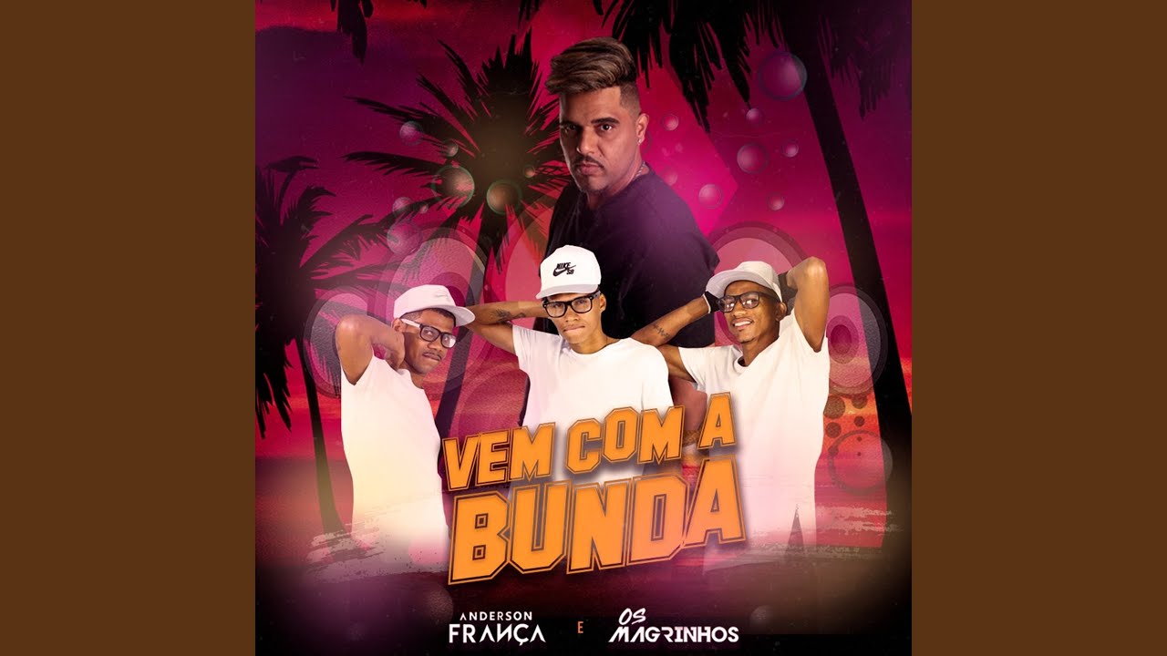 Vem Com a Bunda - YouTube