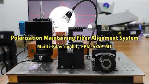 What about Polarization Maintaining Fiber Alignment System？