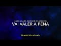 Vai valer a pena - playback traduzido