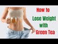 How to Lose Weight with Green Tea [Boost Metabolism Burn Visceral Fat]