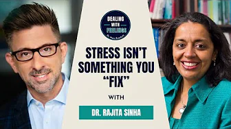 Why Stress Won’t Go Away And What Actually Works | Dr. Rajita Sinha on Dealing With Feelings