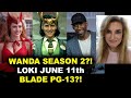 Loki June 11th Release Date! WandaVision Season 2? Blade PG-13?