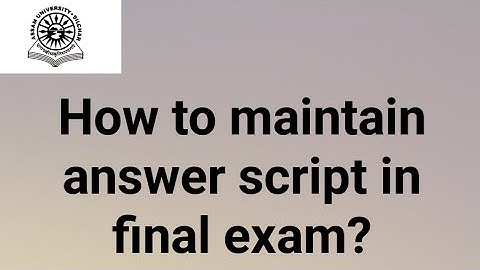 Assam University Silchar|| How to maintain answers script in final exam??