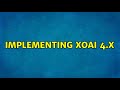 Implementing xoai 4.x