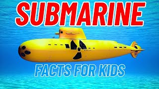 What is a Submarine? (Fun Facts For Kids)