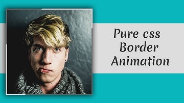 Pure CSS Border Animation | Border Animation using css