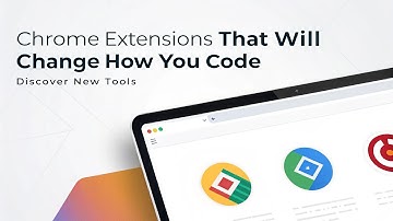 Chrome Extensions That Will Change How You Code in