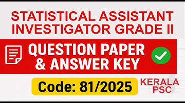 Kerala PSC Statistical Assistant / Investigator Grade II Question Paper & Answer Key | Code 81/2025