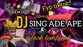 DJ SING ADE APE//JACK LEMPUNK//Seraya Remix