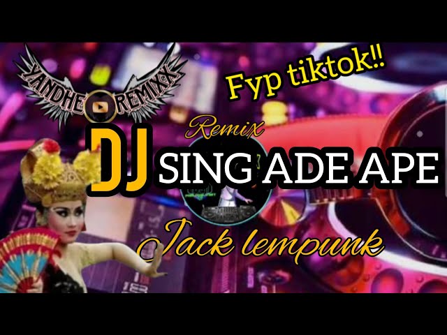 DJ SING ADE APE//JACK LEMPUNK//Seraya Remix class=