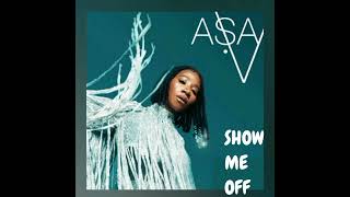 ASA _-_ SHOW ME OFF  || AUDIO •• Notch Lyrics ••