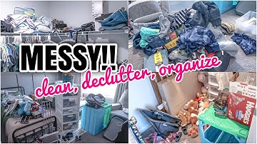 MESSY CLEAN DECLUTTER AND ORGANIZE | REAL LIFE MESS | COMPLETE DISASTER CLEANING