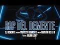 El rap del demente clip oficial proyectodemente