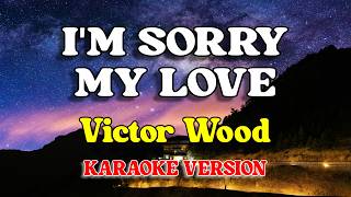 I'm sorry my love - Victor Wood (Karaoke Version)