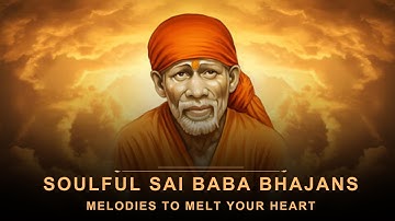 Sai baba Bhajans Jukebox | Om sai Ram | Remove Negative Energy | Soulful