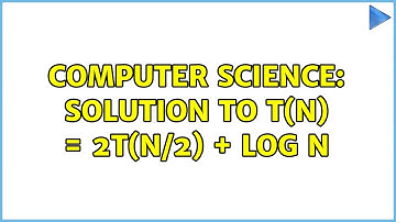 Computer Science: Solution to T(n) = 2T(n/2) + log n
