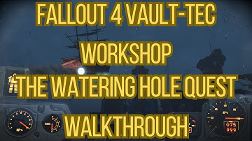 Fallout 4 Vault-Tec Workshop The Watering Hole Quest Walkthrough