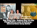 Reaction To Nat King Cole - Nature Boy VS Ella Fitzgerald &amp; Louis Armstrong - Summertime Song Battle