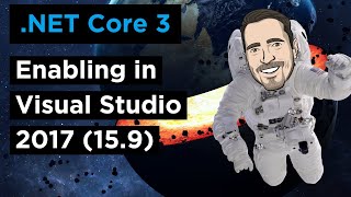 Enable .NET Core 3 in Visual Studio 2017 (15.9) 
