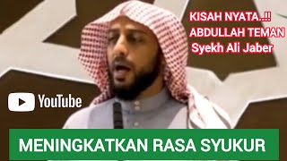 KISAH NYATA ABDULLAH TEMAN SYEKH ALI JABER