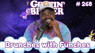 Brunches with Funches  Gettin' Better with Ron Funches #268