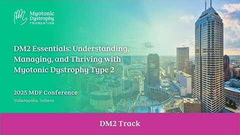 DM2 Essentials: Understanding, Managing, & Thriving with DM2 - 2025 MDF Conference